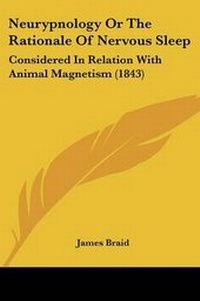 Enlarge image Cover: Neurypnology Or The Rationale Of Nervous Sleep - Kessinger Publishing Co