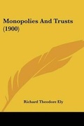 Cover: Monopolies And Trusts (1900) - Kessinger Publishing