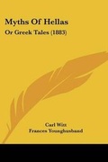 Cover: Myths Of Hellas - Kessinger Publishing
