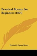 Cover: Practical Botany For Beginners (1894) - Kessinger Publishing