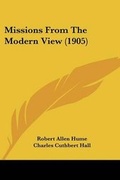 Cover: Missions From The Modern View (1905) - Kessinger Publishing