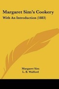 Cover: Margaret Sim's Cookery - Kessinger Publishing