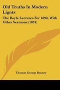 Cover: Old Truths In Modern Lignts - Kessinger Publishing