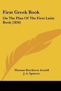 Cover: First Greek Book - Kessinger Publishing Co