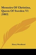 Cover: Memoirs Of Christina, Queen Of Sweden V1 (1863) - Kessinger Publishing Co