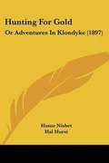 Cover: Hunting For Gold - Kessinger Publishing
