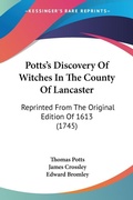 Bild: Potts's Discovery Of Witches In The County Of Lancaster - Kessinger Publishing Co