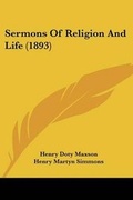 Cover: Sermons Of Religion And Life (1893) - Kessinger Publishing