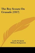 Cover: The Boy Scouts On Crusade (1917) - Kessinger Publishing