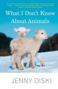 Cover: What I Don't Know About Animals - Yale University Press