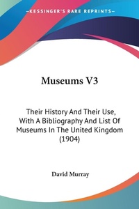 Abbildung von: Museums V3 - Kessinger Publishing