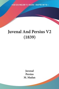 Abbildung von: Juvenal And Persius V2 (1839) - Kessinger Publishing Co