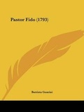 Cover: Pastor Fido (1793) - Kessinger Publishing Co