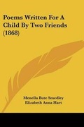 Cover: Poems Written For A Child By Two Friends (1868) - Kessinger Publishing Co