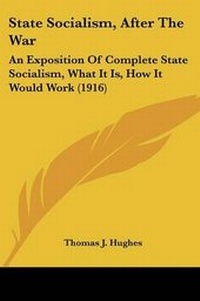 Enlarge image Cover: State Socialism, After The War - Kessinger Publishing