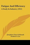 Cover: Fatigue And Efficiency - Kessinger Publishing