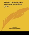 Cover: Pindari Carmina Juxta Exemplar Heynianum (1821) - Kessinger Publishing Co