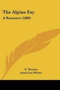 Cover: The Alpine Fay - Kessinger Publishing