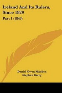 Enlarge image Cover: Ireland And Its Rulers, Since 1829 - Kessinger Publishing Co