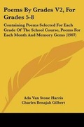Cover: Poems By Grades V2, For Grades 5-8 - Kessinger Publishing