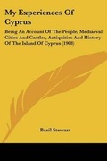 Cover: My Experiences Of Cyprus - Kessinger Publishing