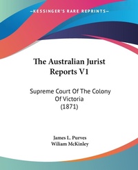 Abbildung von: The Australian Jurist Reports V1 - Kessinger Publishing Co