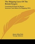 Cover: The Shipping Laws Of The British Empire - Kessinger Publishing Co