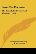 Cover: From Far Formosa - Kessinger Publishing