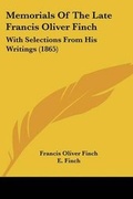 Cover: Memorials Of The Late Francis Oliver Finch - Kessinger Publishing Co