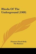 Cover: Rhoda Of The Underground (1909) - Kessinger Publishing