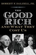 Cover: The Good Rich and What They Cost Us - Yale University Press