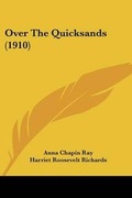 Cover: Over The Quicksands (1910) - Kessinger Publishing