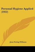 Cover: Personal Hygiene Applied (1922) - Kessinger Publishing