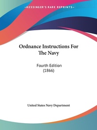Abbildung von: Ordnance Instructions For The Navy - Kessinger Publishing Co