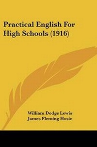 Enlarge image Cover: Practical English For High Schools (1916) - Kessinger Publishing