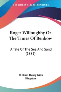 Abbildung von: Roger Willoughby Or The Times Of Benbow - Kessinger Publishing