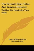 Cover: Our Favorite Fairy Tales And Famous Histories - Kessinger Publishing Co