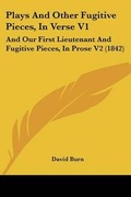 Cover: Plays And Other Fugitive Pieces, In Verse V1 - Kessinger Publishing Co