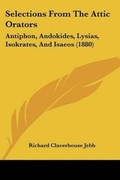 Cover: Selections From The Attic Orators - Kessinger Publishing