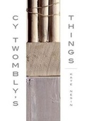Cover: Cy Twombly's Things - Yale University Press