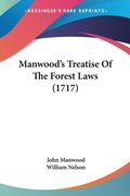 Bild: Manwood's Treatise Of The Forest Laws (1717) - Kessinger Publishing Co