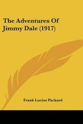 Cover: The Adventures Of Jimmy Dale (1917) - Kessinger Publishing