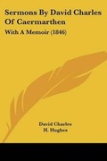 Cover: Sermons By David Charles Of Caermarthen - Kessinger Publishing Co