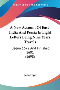 Abbildung von: A New Account Of East-India And Persia In Eight Letters Being Nine Years Travels - Kessinger Publishing Co