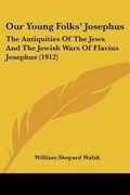 Cover: Our Young Folks' Josephus - Kessinger Publishing