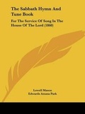 Cover: The Sabbath Hymn And Tune Book - Kessinger Publishing Co