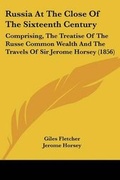 Cover: Russia At The Close Of The Sixteenth Century - Kessinger Publishing Co