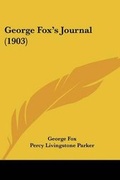 Cover: George Fox's Journal (1903) - Kessinger Publishing