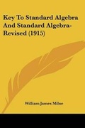 Cover: Key To Standard Algebra And Standard Algebra-Revised (1915) - Kessinger Publishing