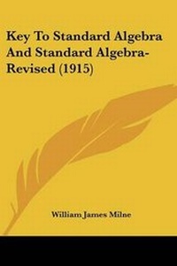 Enlarge image Cover: Key To Standard Algebra And Standard Algebra-Revised (1915) - Kessinger Publishing